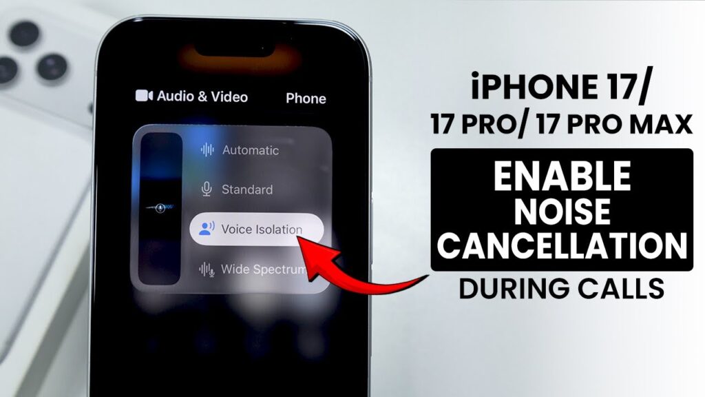 How iPhone 17 Voice Isolation Enhances Call Clarity by Eliminating Background Noise