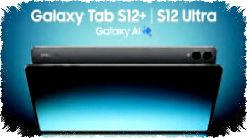 Samsung Galaxy Tab S12 Plus, Ultra & Watch Ultra 2 Confirmed for Q3 Launch: Key Specs Leak