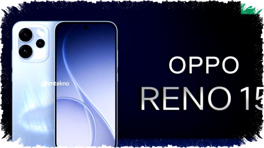 Oppo Reno 15 Series 2026: Snapdragon 7 Gen4, 50MP Ultra-Wide Selfie & 6500mAh Battery Highlights