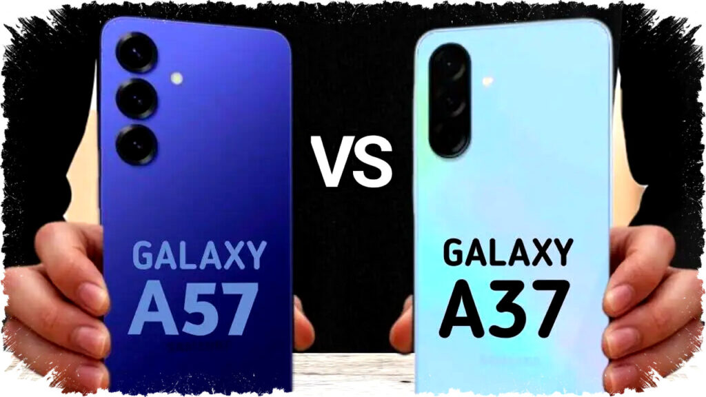 Samsung Galaxy A57 vs A37 2026: Specs, Camera, Performance & Design Compared