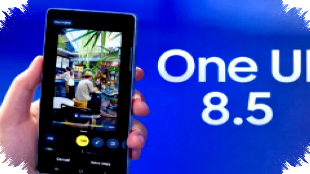 Samsung One UI 8.5 Update Is Coming, Discover If Your Galaxy Phone Makes the Cut!