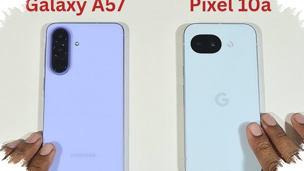 Pixel 10a Sticks to a $500 Price, Galaxy A57 Faces the Burden of a $550 Tag