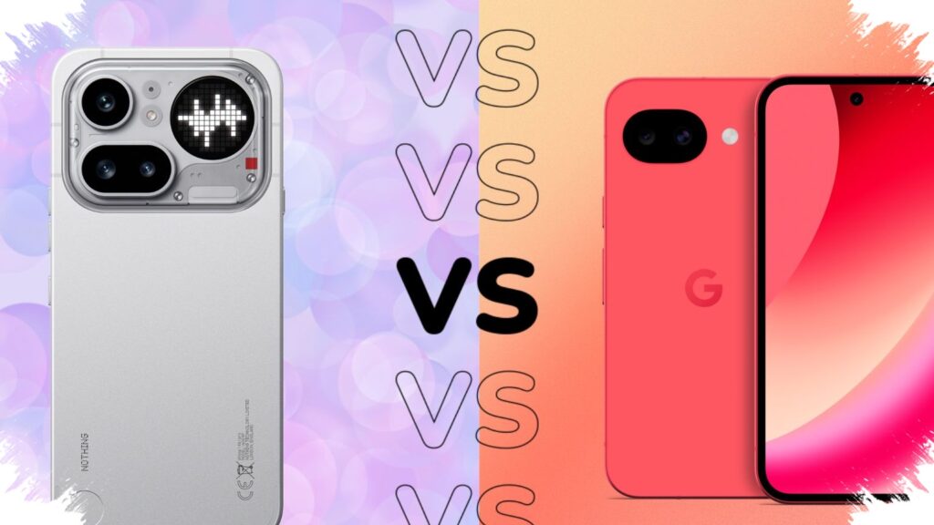 Nothing Phone 4a Pro Vs Pixel 10a, Flashy Design Or Smarter Long-Term Choice?