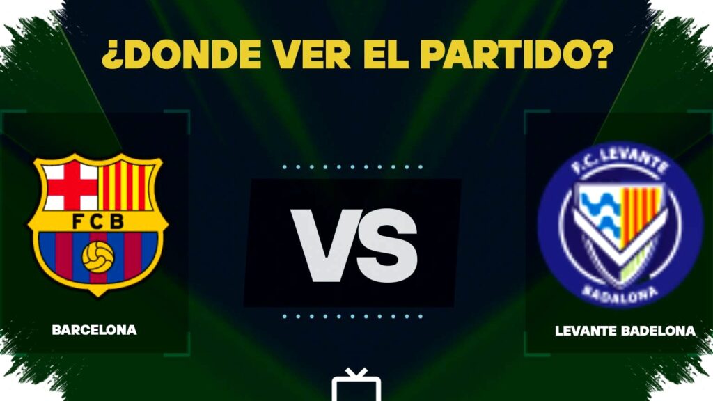 Barcelona Women Face Levante Badalona Today, Where To Watch Live On DAZN, TV3 And TDP