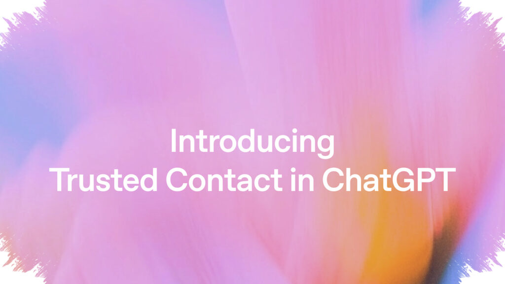ChatGPT Adds Trusted Contact Safeguards, Raising New Questions About AI Boundaries in Crisis
