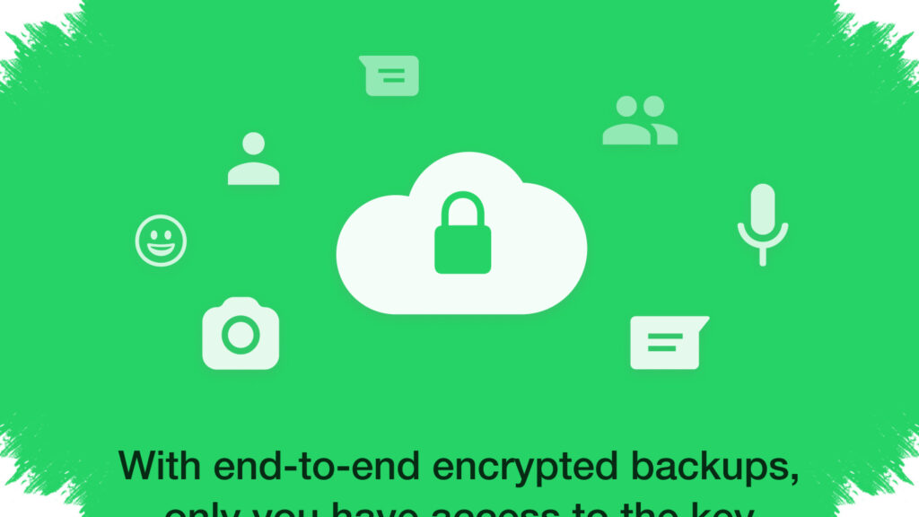 WhatsApp Moves Backup Storage In-House, End-to-End Encryption Becomes Mandatory