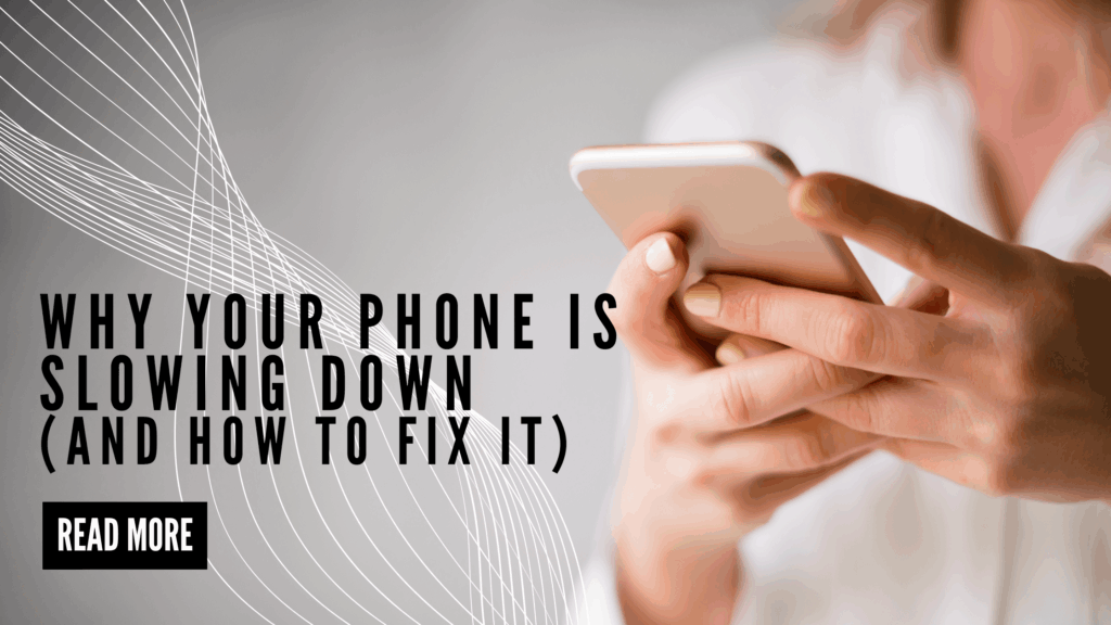 Why Smartphones Slow Down Over Time, The Hidden Causes And Easy Ways To Reduce The Lag