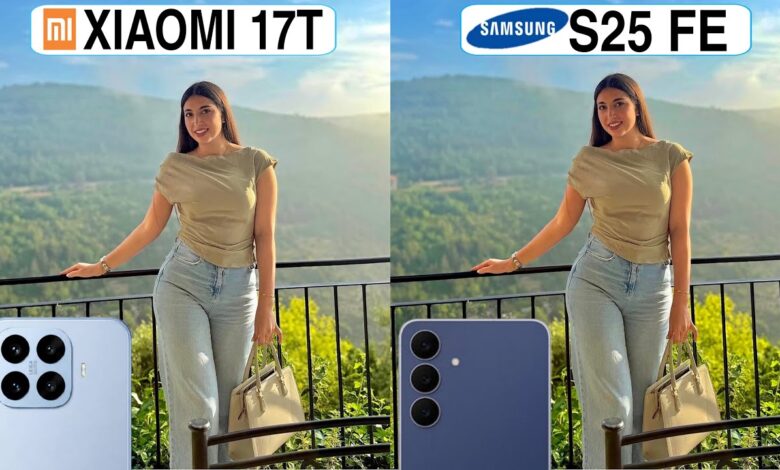 Xiaomi 17T Feels Hard to Ignore, the Galaxy S25 FE Looks More Like a Safe Bet